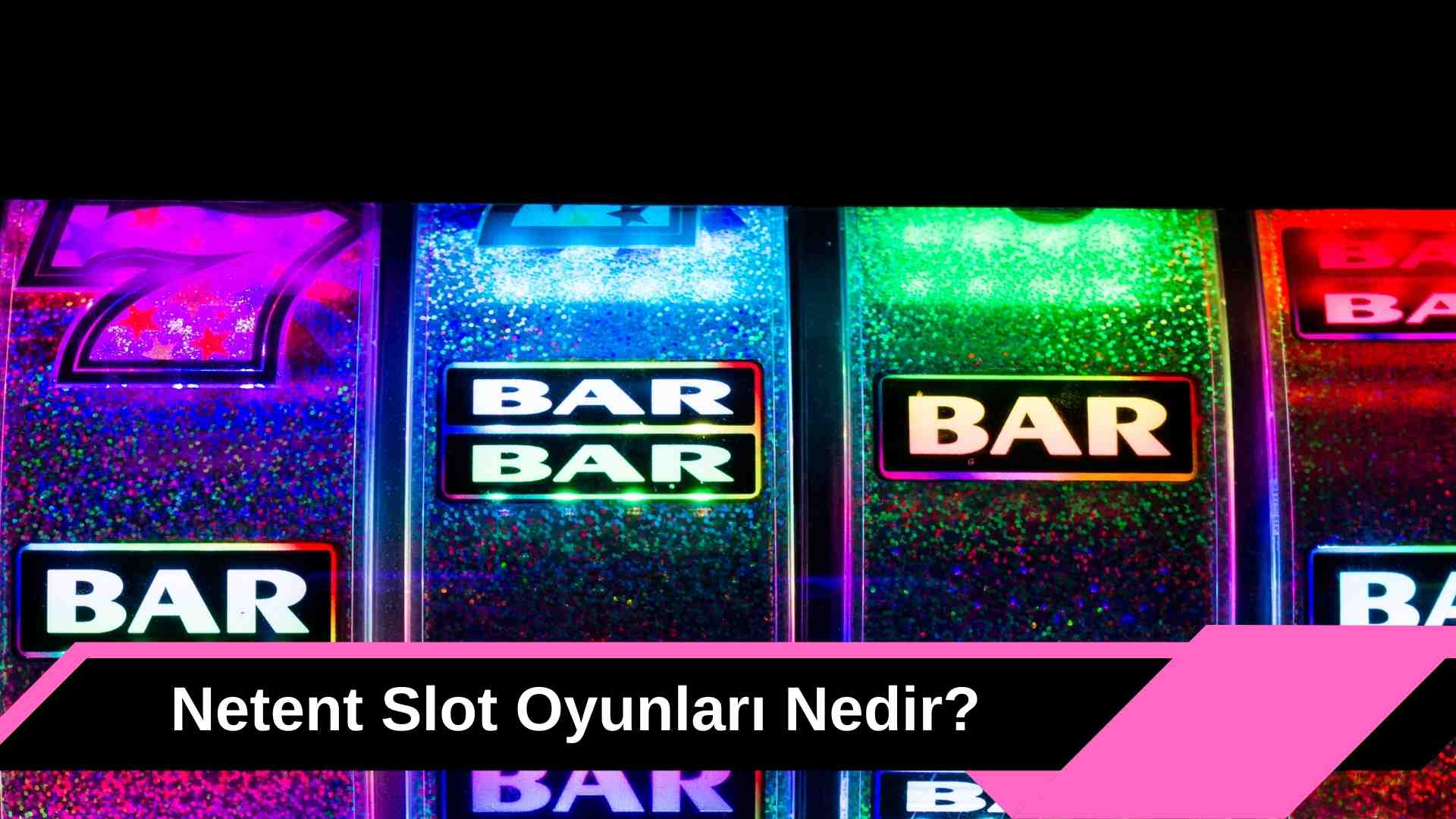 Netent Slot Oyunları Nedir